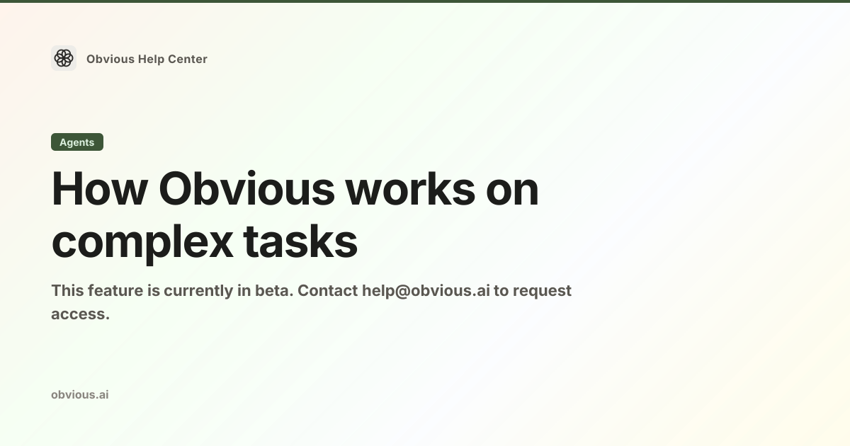 How Obvious works on complex tasks — Obvious Help Center