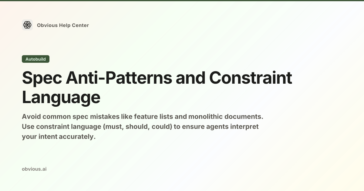 Spec Anti-Patterns and Constraint Language — Obvious Help Center