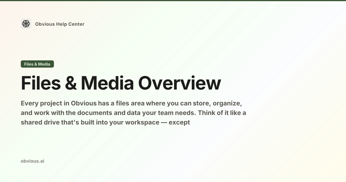 Files & Media Overview — Obvious Help Center