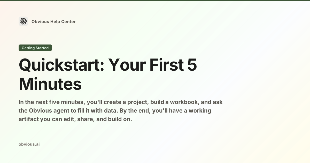 Quickstart: Your First 5 Minutes — Obvious Help Center
