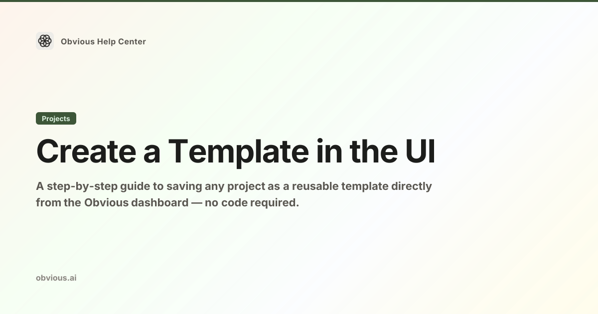 Create a Template in the UI — Obvious Help Center