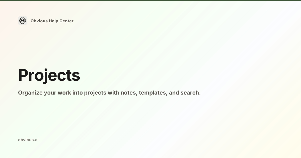 Projects — Obvious Help Center