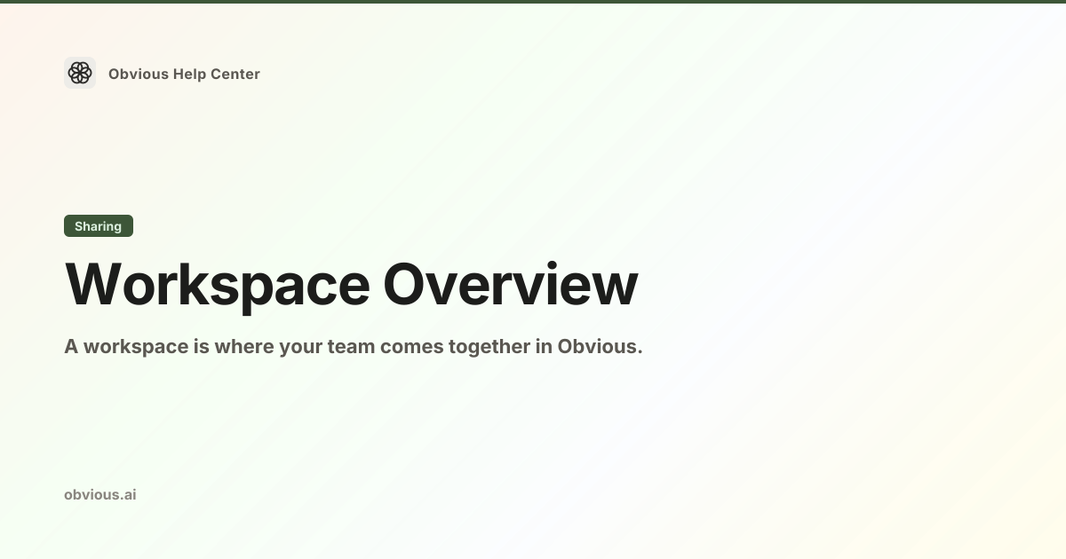 Workspace Overview — Obvious Help Center