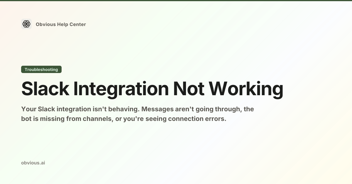 Slack Integration Not Working — Obvious Help Center