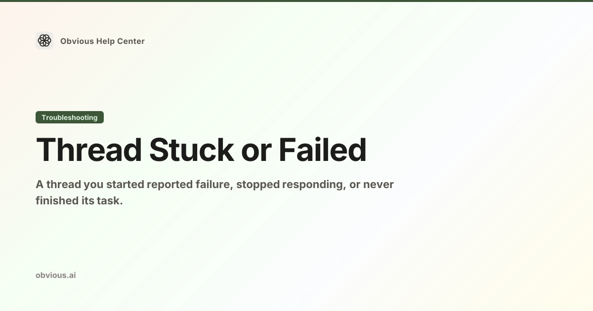Thread Stuck or Failed — Obvious Help Center